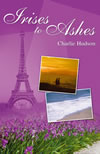 Irises & Ashes by Charlie Hudson