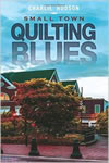 Small Town Quilting Blues by Charlie Hudson